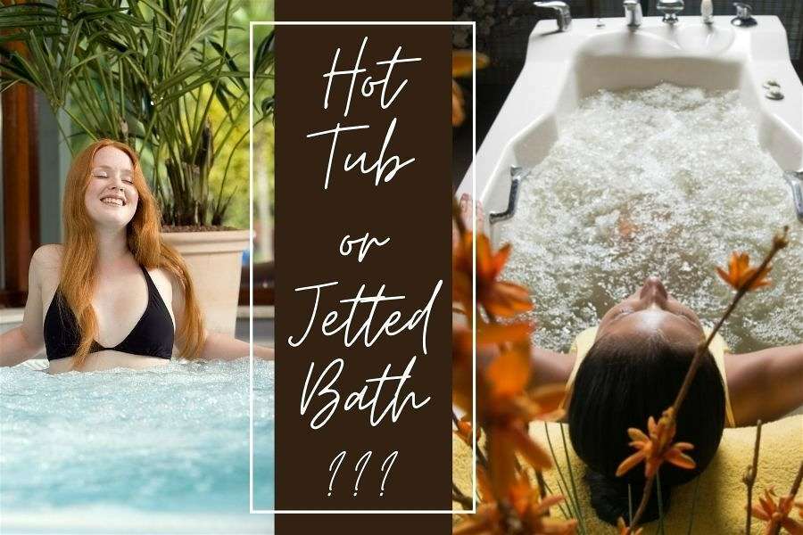 Hot Tub or Jetted Bath? The Best One to Relax at Home