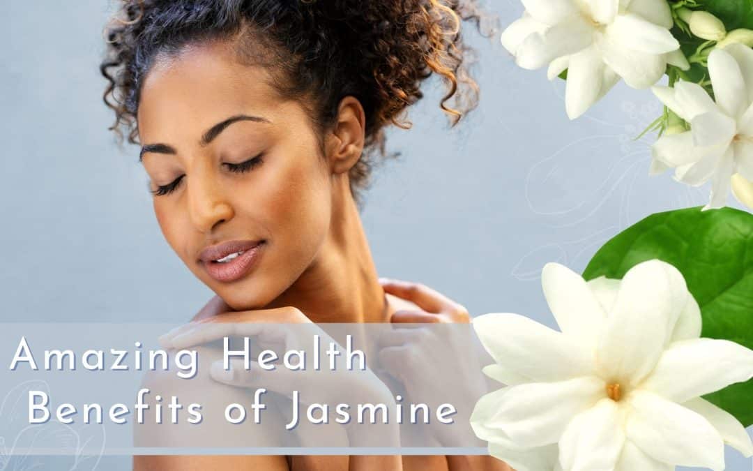 10 Amazing Health Benefits of Jasmine